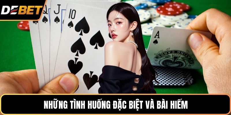 Những tình huống đặc biệt và bài hiếm